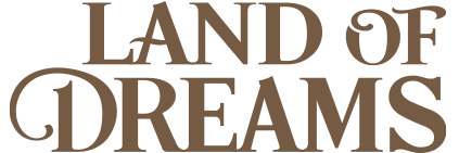Land of Dreams Land of Dreams